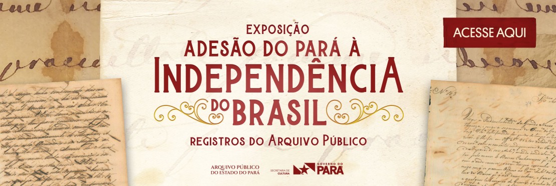 Exposição: Adesão do Pará à Independência do Brasil