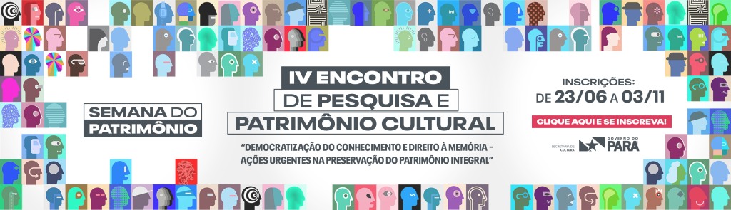 IV ENCONTRO DE PESQUISA E PATRIMONIO CULTURAL